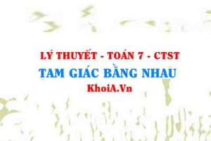 Hai tam giác bằng nhau khi nào? Các trường hợp bằng nhau của 2 tam giác?